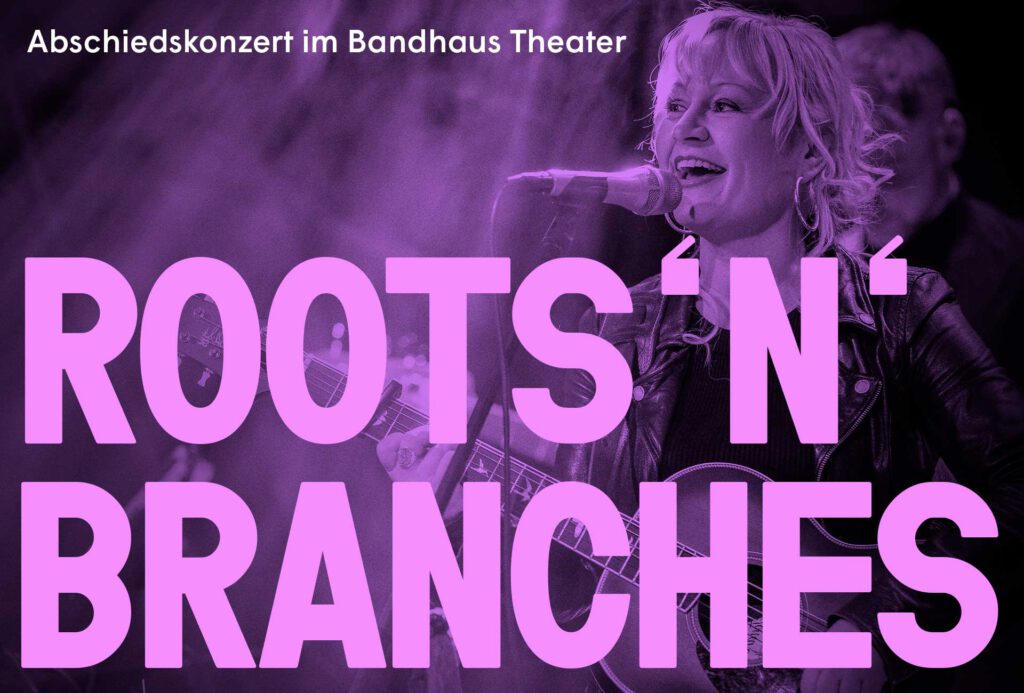Roots'n'Branches – Abschiedskonzert